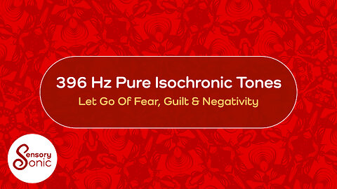 396 Hz Pure Isochronic Tones | Let Go Of Fear, Guilt & Negative Emotions