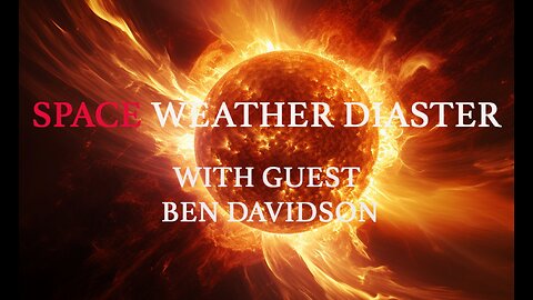 Earth's Disaster Is Coming: with Guest Ben Davidson from Space Weather News - LIVE SHOW
