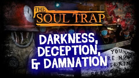 Darkness, Deception, & Damnation