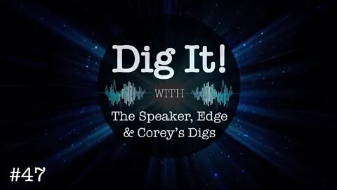 Dig It! #47: The Tide is Changing!