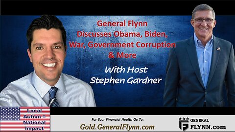 General Flynn and Stephen Gardner Discuss War & Government Corruption