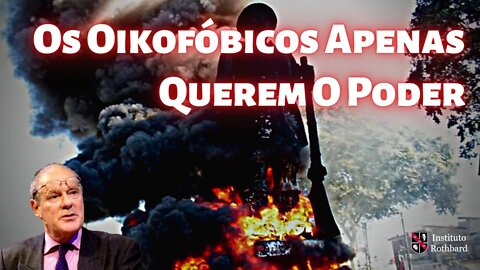 Os Oikofóbicos Apenas Querem O Poder - Theodore Dalrymple