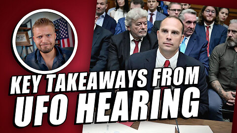 Key Takeaways from Congressional UFO Hearing