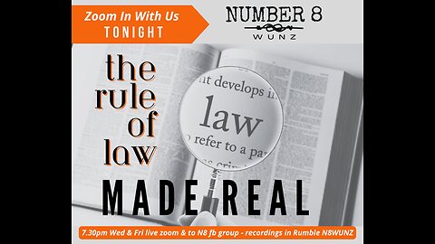 Ep 65 N8 26th July 2023 The Rule of Law Made Real