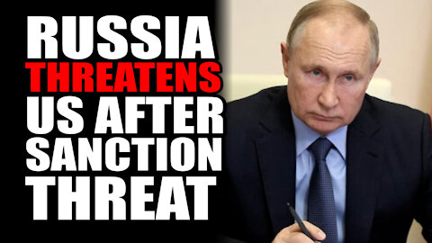 Russia Threatens US after Sanction Threat
