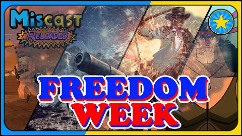 The Miscast Reloaded: Freedom Week Highlights