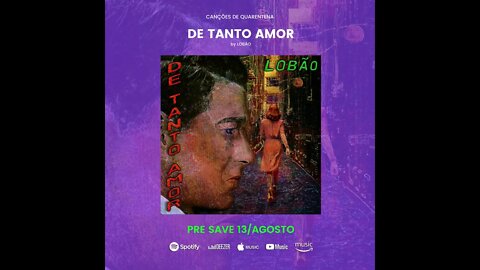 De Tanto Amor by LOBÃO (pré save)