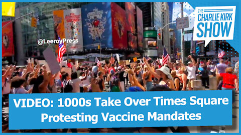 VIDEO: 1000s Take Over Times Square Protesting Vaccine Mandates