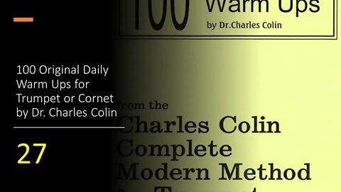 [TRUMPET WARM-UPS] 100 Original Daily Warm Ups for Trumpet or Cornet by (Dr. Charles Colin) 27