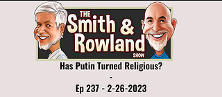 Has Putin Turned Religious - Ep 237 - 2-26-2023