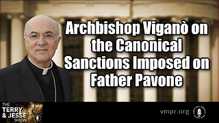 27 Dec 22, T&J: Archbishop Viganò on the Canonical Sanctions Imposed Against Father Pavone