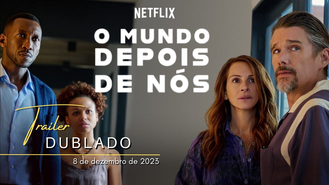 O Mundo Depois de Nós - Teaser 2023 - Netflix #omundodepoisdenos #leav