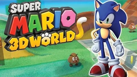 What if you play as Sonic in Super Mario 3D World?