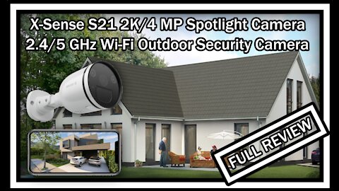 X-Sense S21 2K/4 MP Spotlight Camera, 2.4/5 GHz Wi-Fi Outdoor Security Camera FULL REVIEW