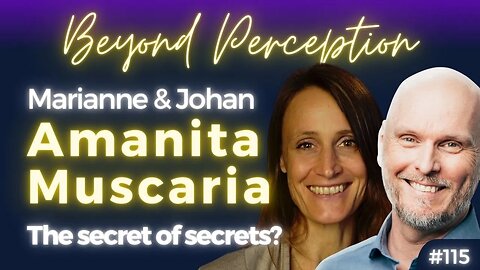 #115 | Amanita Muscaria: Why it was kept secret & how it can transform humanity | Marianne & Johan
