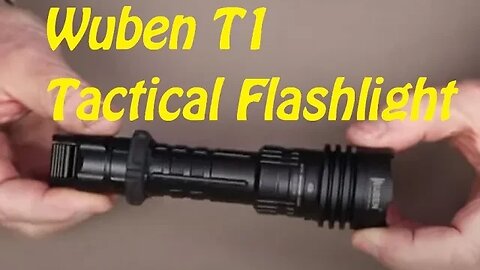 Wuben T1 Tactical and Outdoor Flashlight - Almost Perfect