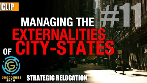 Managing the Externalities of City-States: Strategic Relocation | Good Dudes Show #11 CLIP 2/4