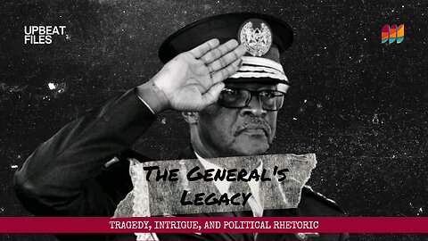 The General's Legacy: Tragedy, Intrigue, and Political Rhetoric | UPBEAT FILES | Gen Francis Ogolla