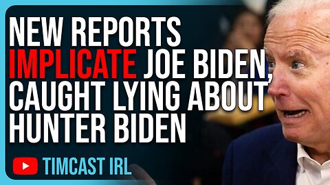 New Reports IMPLICATE JOE BIDEN, Caught LYING About Hunter Biden Business Deals, Dems TURN ON BIDEN