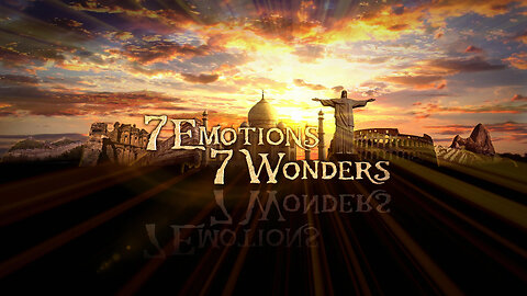 7 Emotions 7 Wonders