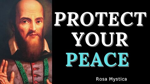PROTECT YOUR PEACE BY ST. FRANCIS DE SALES