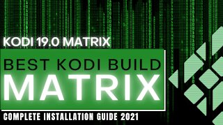 INSTALL THE BEST KODI 19 BUILD (MATRIX) - 2023 GUIDE