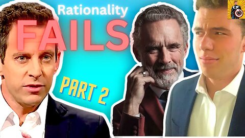 Why Rationality FAILS! - Jordan Peterson v Sam Harris REACTION