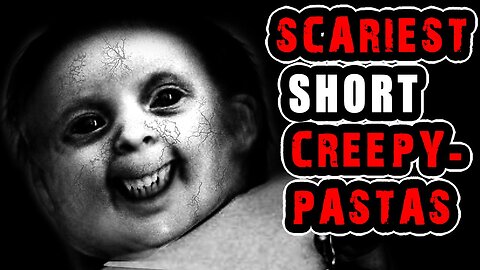 The Scariest Short Creepypastas On the Internet! 😱