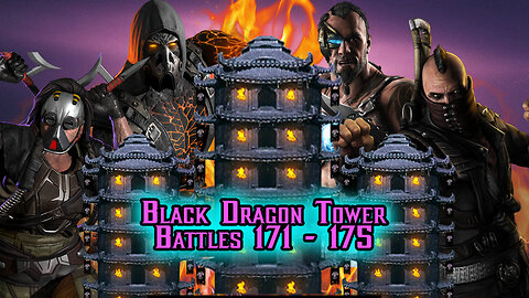 MK Mobile. Black Dragon Tower Battles 171 - 175