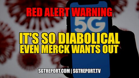 RED ALERT WARNING: IT'S SO DIABOLICAL EVEN MERCK WANTS OUT!