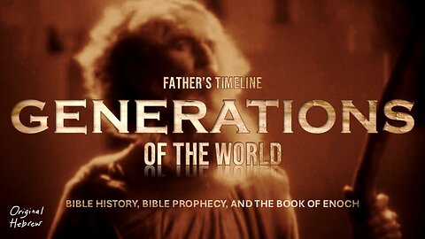Enoch and the 10 Weeks: From Adam to Millennium | Generations of the World Ep.1