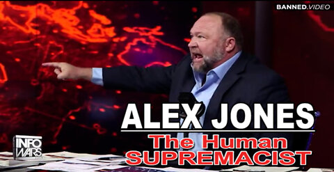 Alex Jones - The Human Supremacist