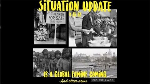 SITUATION UPDATE - GLOBAL FAMINE COMING! GLOBAL CURRENCY RESET OF 210 NATIONS COMPLETES THIS WEEK!