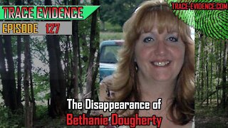 127 - The Disappearance of Bethanie Dougherty