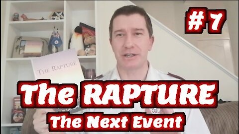 Study of The Rapture | Tutorial 07 | The Next Event in Bible Prophecy | Rapture of the Church