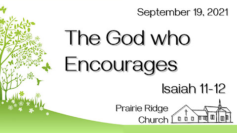 The God Who Encourages - Isaiah 11-12