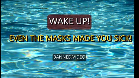 WAKE UP! EVEN THE MASKS MADE YOU SICK!