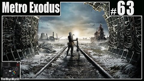 Metro Exodus Playthrough | Part 63