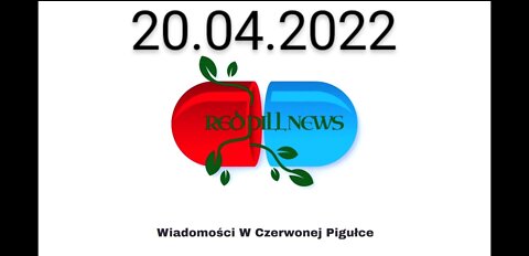 Red Pill News | Wiadomości W Czerwonej Pigułce 20.04.2022