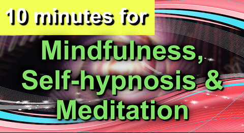 10 minutes for mediation, mindfulness & self-hypnosis / 10 minutos meditação, auto-hipnose
