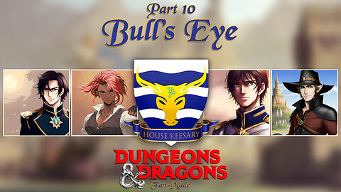 "Bull's Eye" Session 10 | Nobles: A Dungeons and Dragons 5e Campaign | AfterQuest