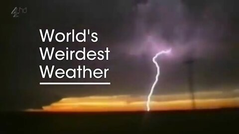 Worlds Weirdest Weather