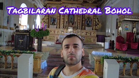 Bohol Cathedral Vlog 2022 | Philippines series | Bohol | #bohol #tagbilarancity #philippines