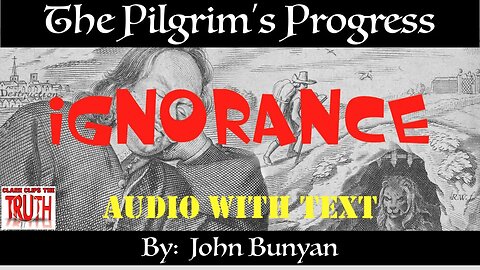 23. Ignorance | British Narrator | Pilgrim's Progress John Bunyan | Audio