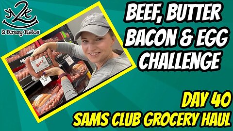 Beef Butter Bacon & Egg challenge Day 40 | Sams club grocery haul | Best deals for keto at Sams Club