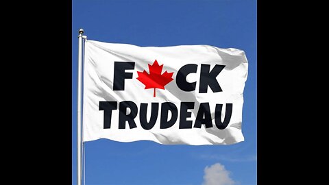 FUCK TRUDEAU FLAGS BANNED ON PARLIMENT HILL