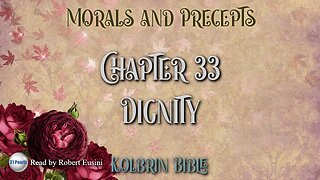 Kolbrin Bible - Morals and Precepts - Chapter 33 - Dignity