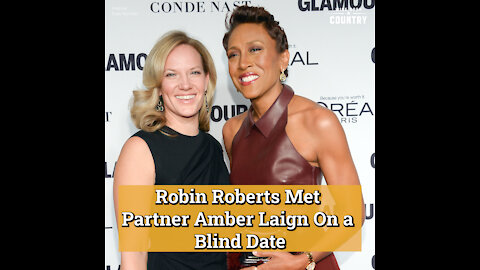 Inside 'Good Morning America' Anchor Robin Roberts and Partner Amber Laign's 16 Year Love Story