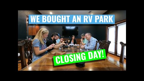 We Bought a #RV Park: Closing Day!