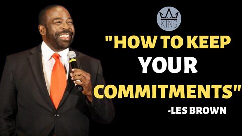 30 MINUTES TO TRANSFORM YOUR LIFE - LES BROWN | COMMITMENT MOTIVATION | MOTIVATIONAL SPEECH